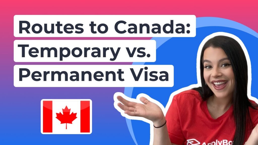 Canada Visa Types Temporary vs Permanent Resident Visas